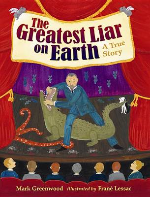 The Greatest Liar on Earth by Mark Greenwood