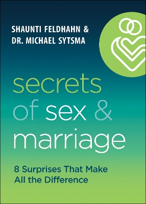 Secrets of Sex and Marriage – 8 Surprises That Make All the Difference book