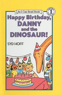 Happy Birthday, Danny and the Dinosaur! by Syd Hoff