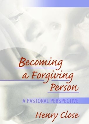 Becoming a Forgiving Person by Richard L Dayringer