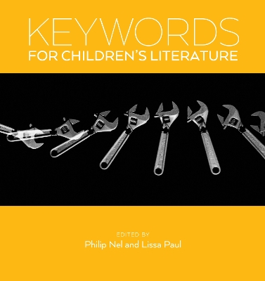 Keywords for Children's Literature by Philip Nel