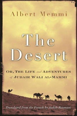 The Desert: Or, The Life and Adventures of Jubair Wali al-Mammi book