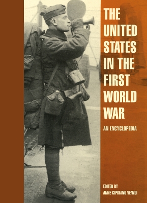 The United States in the First World War by Anne Cipriano Venzon