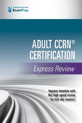 Adult CCRN® Certification Express Review book