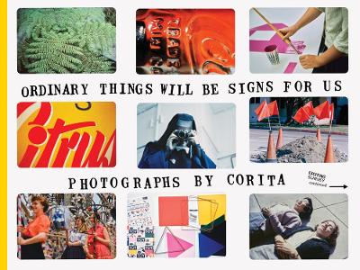 Corita Kent: Ordinary Things Will Be Signs for Us book