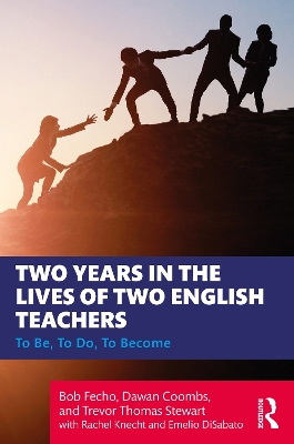 Two Years in the Lives of Two English Teachers: To Be, To Do, To Become book