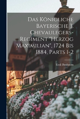 Das Königliche Bayerische 3. Chevaulegers-Regiment 