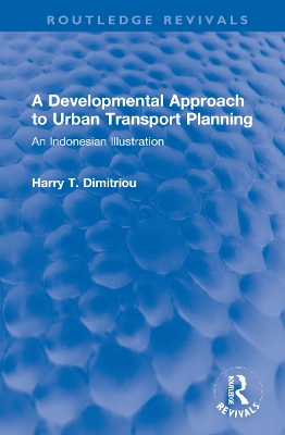 A Developmental Approach to Urban Transport Planning: An Indonesian Illustration book