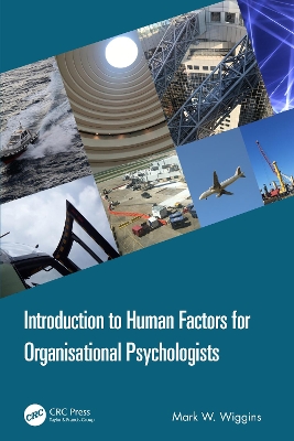 Introduction to Human Factors for Organisational Psychologists by Mark W. Wiggins
