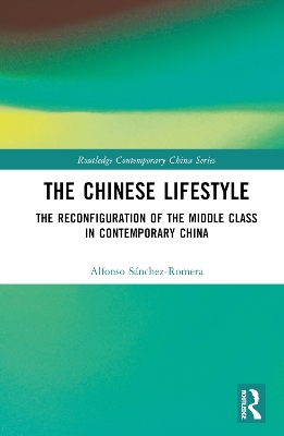 The Chinese Lifestyle: The Reconfiguration of the Middle Class in Contemporary China book