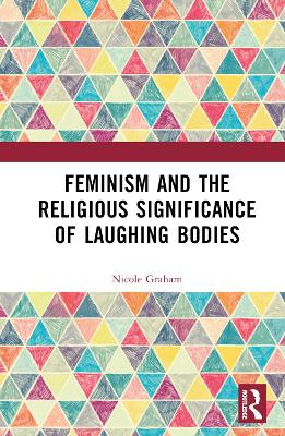 Feminism and the Religious Significance of Laughing Bodies book