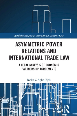 Asymmetric Power Relations and International Trade Law: A Legal Analysis of Economic Partnership Agreements book