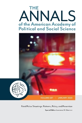 The ANNALS of the American Academy of Political and Social Science: Fatal Police Shootings: Patterns, Policy, and Prevention book