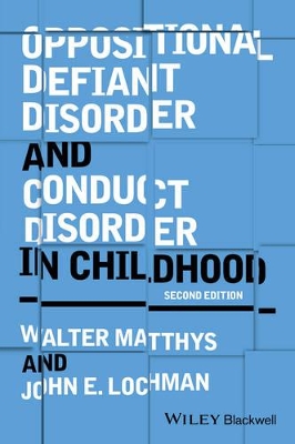 Oppositional Defiant Disorder and Conduct Disorderin Childhood 2E by Walter Matthys