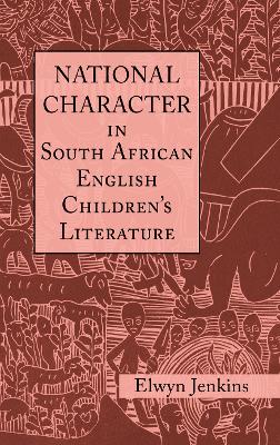 National Character in South African English Children's Literature by Elwyn Jenkins