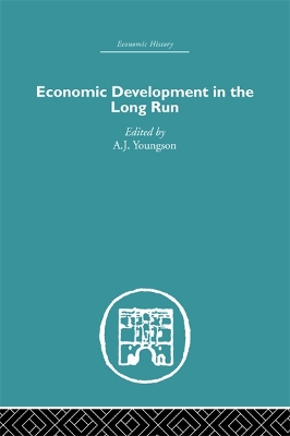 Economic Development in the Long Run by A.J. Youngson