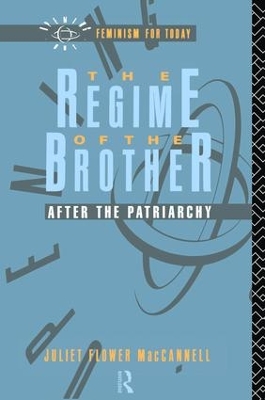The Regime of the Brother by Juliet Flower MacCannell