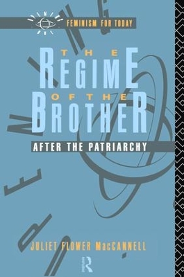 The Regime of the Brother by Juliet Flower MacCannell