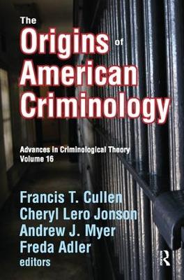 The Origins of American Criminology by Francis T. Cullen
