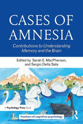 Cases of Amnesia: Contributions to Understanding Memory and the Brain book
