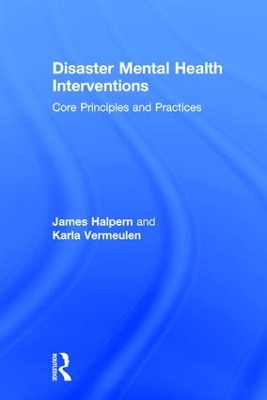 Disaster Mental Health Interventions: Core Principles and Practices book