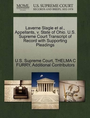 Laverne Slagle Et Al., Appellants, V. State of Ohio. U.S. Supreme Court Transcript of Record with Supporting Pleadings book