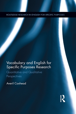 Vocabulary and English for Specific Purposes Research: Quantitative and Qualitative Perspectives by Averil Coxhead