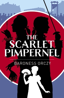 The The Scarlet Pimpernel by Baroness Baroness Orczy