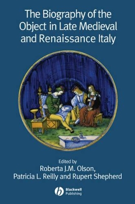 Biography of the Object in Late Medieval and Renaissance Italy book