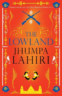 The Lowland: Shortlisted for The Booker Prize and The Women's Prize for Fiction by Jhumpa Lahiri