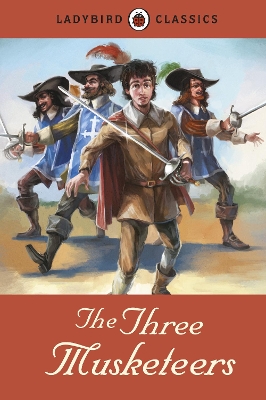 Ladybird Classics: The Three Musketeers by Alexandre Dumas