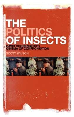 The Politics of Insects: David Cronenberg's Cinema of Confrontation book