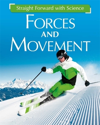 Straight Forward with Science: Forces and Movement book