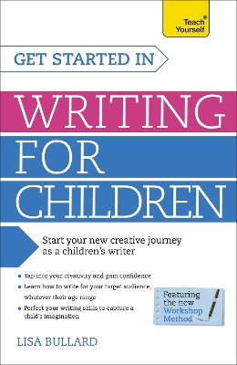 Get Started in Writing for Children: Teach Yourself book