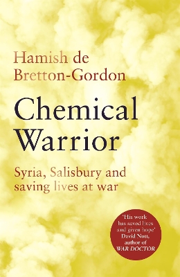 Chemical Warrior: Syria, Salisbury and Saving Lives at War book