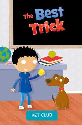 The The Best Trick: A Pet Club Story by Gwendolyn Hooks