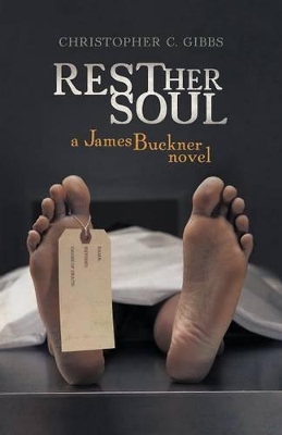 Rest Her Soul: A James Buckner Novel by Christopher C Gibbs