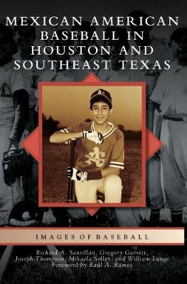 Mexican American Baseball in Houston and Southeast Texas book