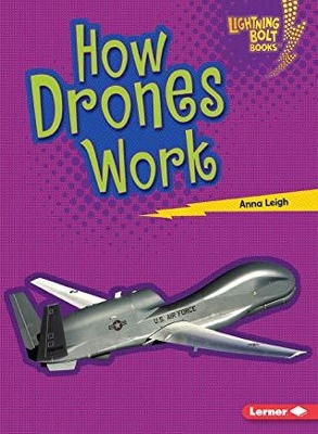 How Drones Work by Anna Leigh