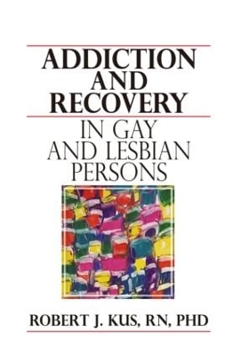 Addiction and Recovery in Gay and Lesbian Persons book
