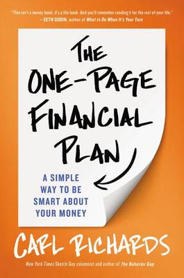 The The One-Page Financial Plan: A Simple Way to Be Smart About Your Money by Carl Richards, Jr.