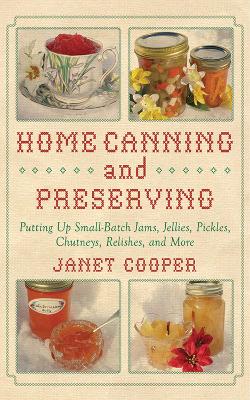 Home Canning and Preserving by Janet Cooper