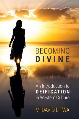 Becoming Divine by M David Litwa