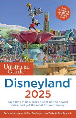 The Unofficial Guide to Disneyland 2025 book