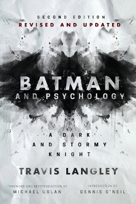 Batman and Psychology: A Dark and Stormy Knight (2nd Edition) by Travis Langley