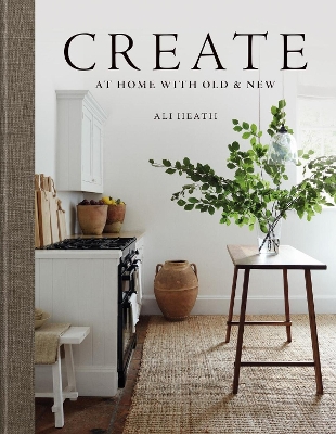 Create: At Home with Old & New book