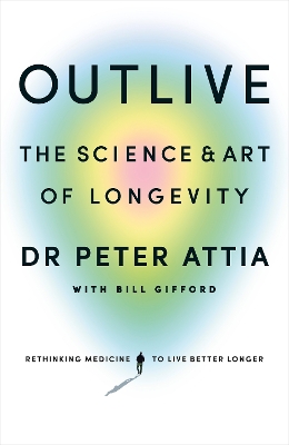 Outlive: The Science and Art of Longevity book