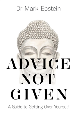 Advice Not Given by Mark Epstein