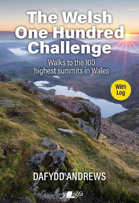 The Welsh One Hundred Challenge: Walks to the 100 Highest Peaks in Wales - WITH LOG book