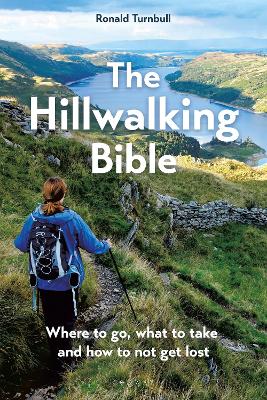 The Hillwalking Bible: Where to go, what to take and how to not get lost book